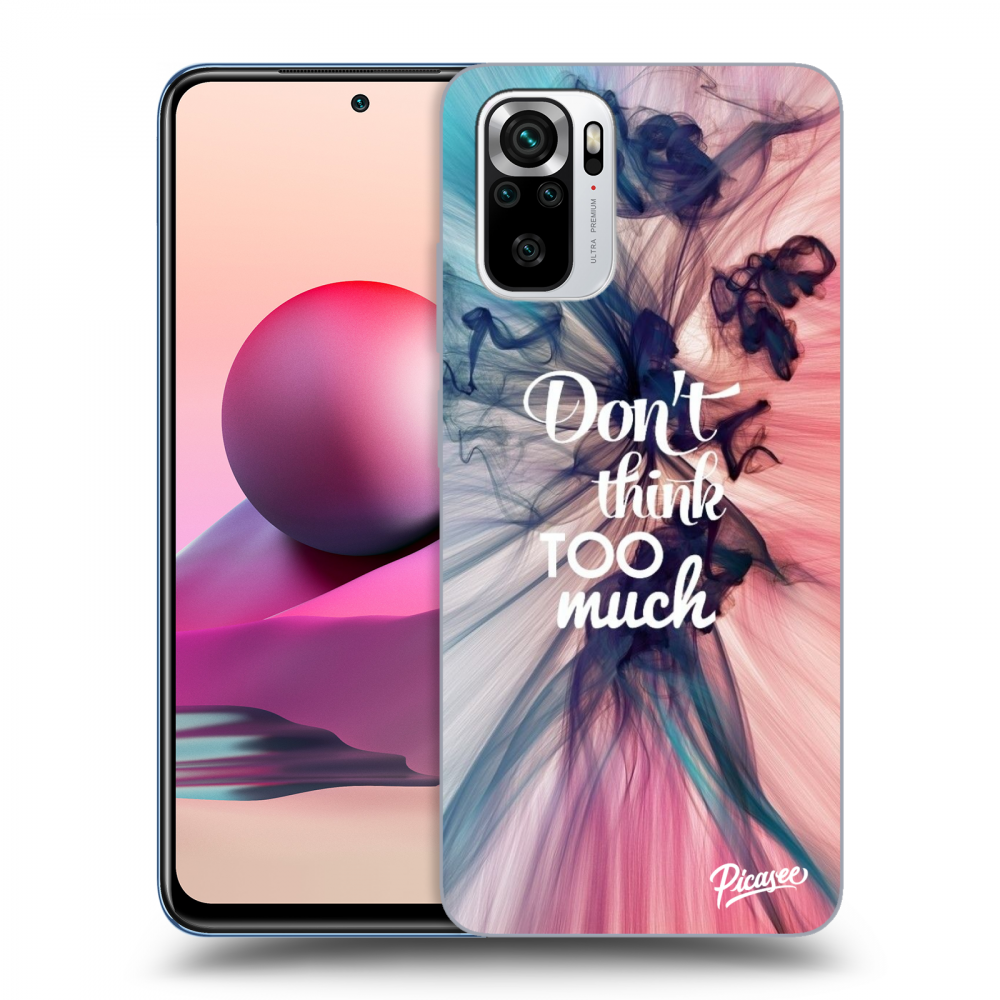 Picasee Xiaomi Redmi Note 10S Hülle - Transparentes Silikon - Don't think TOO much