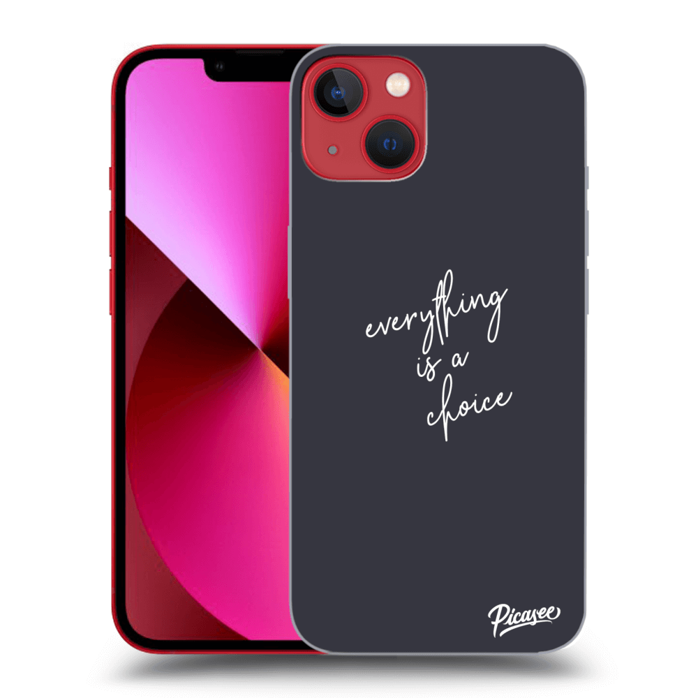 Picasee ULTIMATE CASE für Apple iPhone 13 - Everything is a choice