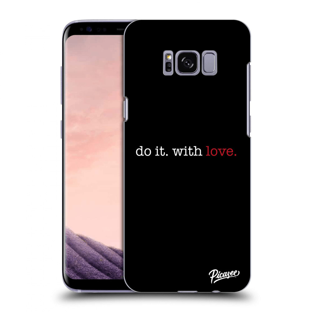 Picasee Samsung Galaxy S8+ G955F Hülle - Transparentes Silikon - Do it. With love.