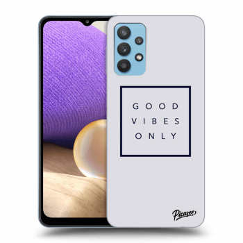 Picasee Samsung Galaxy A32 4G SM-A325F Hülle - Transparentes Silikon - Good vibes only