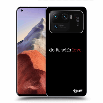 Hülle für Xiaomi Mi 11 Ultra - Do it. With love.