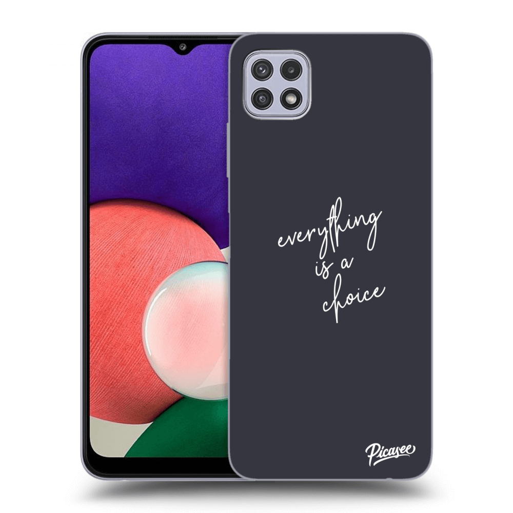 Picasee ULTIMATE CASE für Samsung Galaxy A22 A226B 5G - Everything is a choice