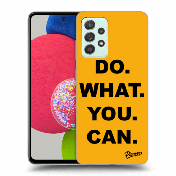 Picasee ULTIMATE CASE für Samsung Galaxy A52s 5G A528B - Do What You Can