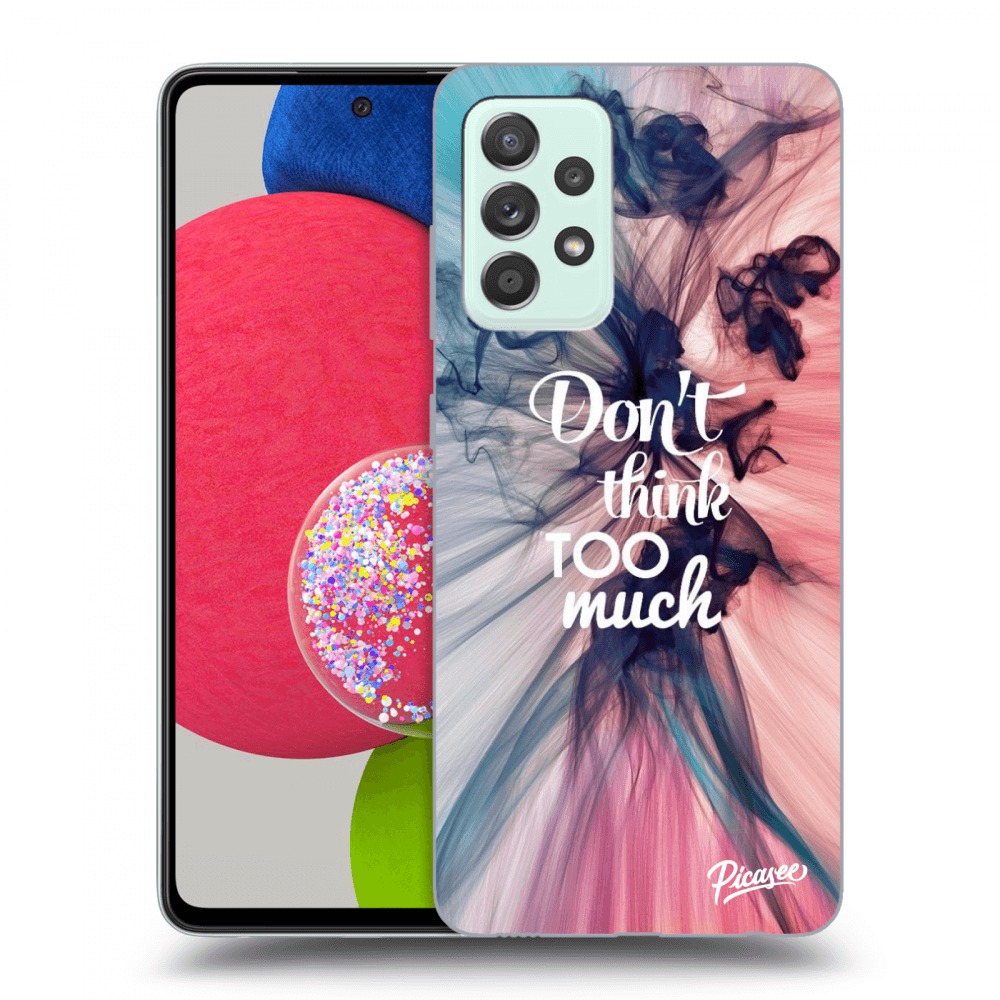 Picasee Samsung Galaxy A52s 5G A528B Hülle - Schwarzes Silikon - Don't think TOO much