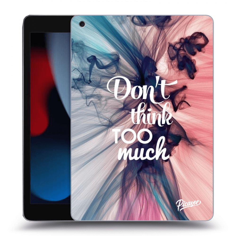 Picasee Schwarze Silikonhülle für Apple iPad 10.2" 2021 (9. gen) - Don't think TOO much