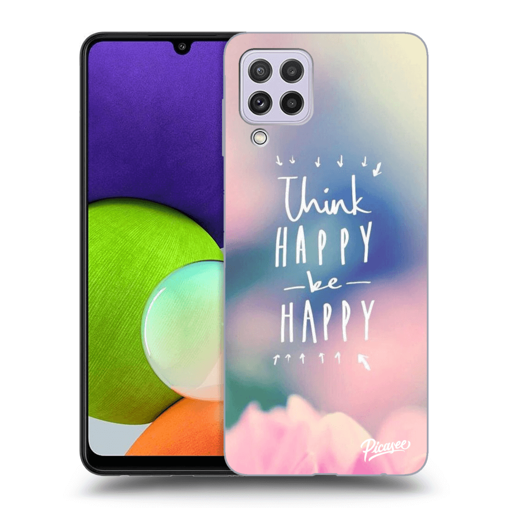 Picasee Samsung Galaxy A22 A225F 4G Hülle - Transparentes Silikon - Think happy be happy