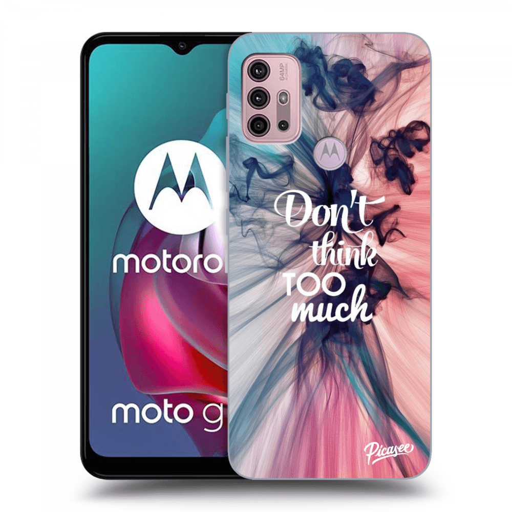 Picasee ULTIMATE CASE für Motorola Moto G30 - Don't think TOO much