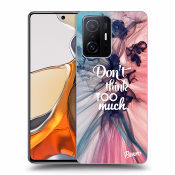 Picasee ULTIMATE CASE für Xiaomi 11T Pro - Don't think TOO much