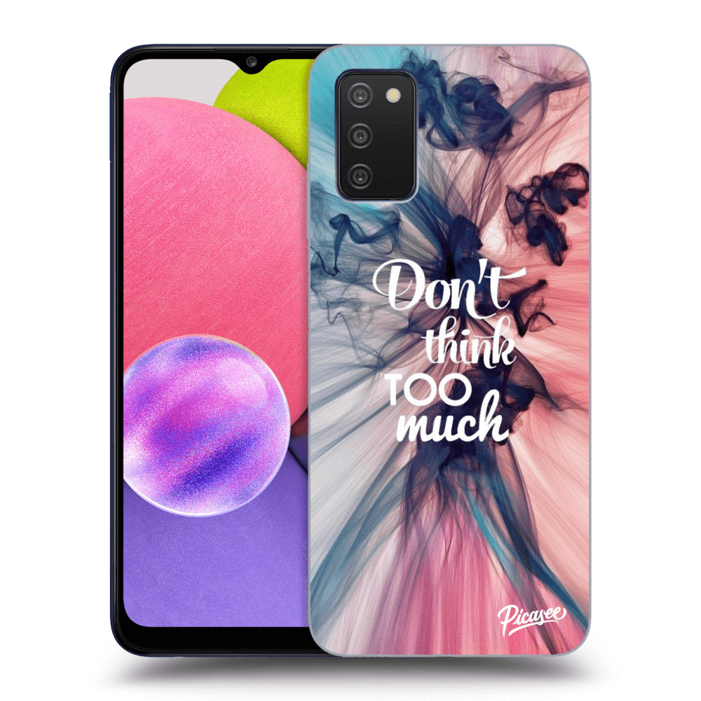 Picasee Samsung Galaxy A03s A037G Hülle - Transparentes Silikon - Don't think TOO much