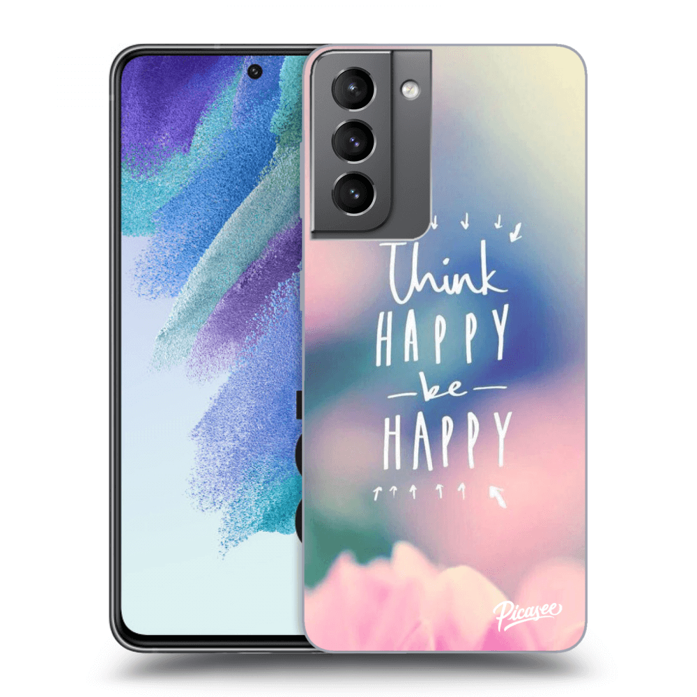Picasee Samsung Galaxy S21 FE 5G Hülle - Transparentes Silikon - Think happy be happy