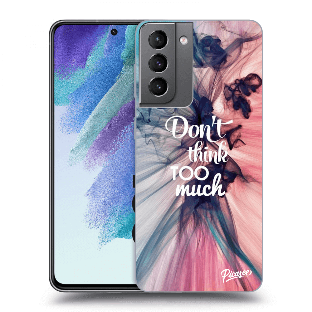 Picasee ULTIMATE CASE für Samsung Galaxy S21 FE 5G - Don't think TOO much