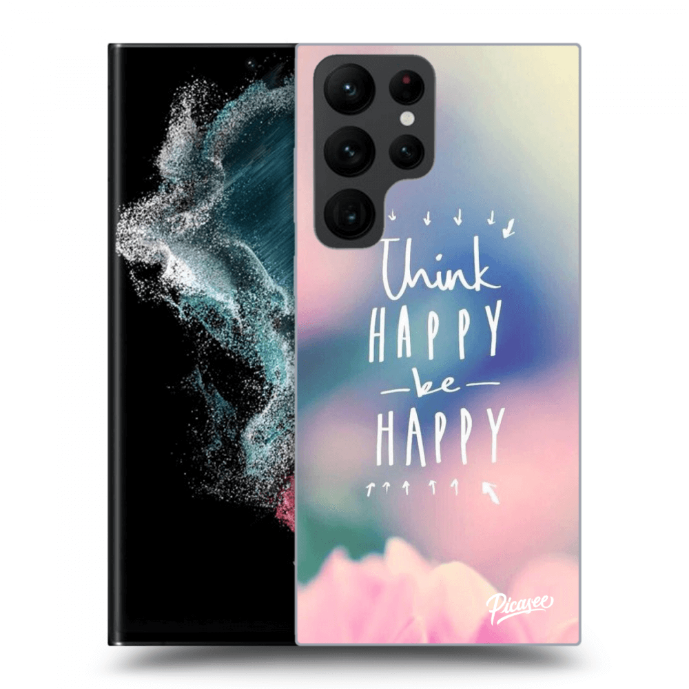 Picasee ULTIMATE CASE PowerShare für Samsung Galaxy S22 Ultra 5G - Think happy be happy