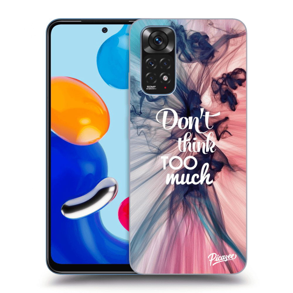 Picasee Xiaomi Redmi Note 11 Hülle - Transparentes Silikon - Don't think TOO much