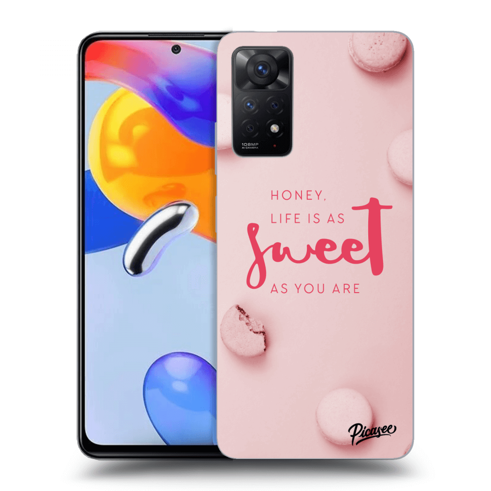 Picasee Xiaomi Redmi Note 11 Pro Hülle - Transparentes Silikon - Life is as sweet as you are