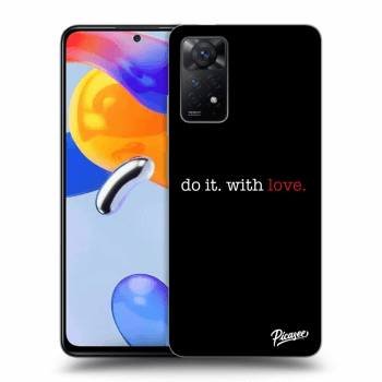 Picasee Xiaomi Redmi Note 11 Pro Hülle - Transparentes Silikon - Do it. With love.