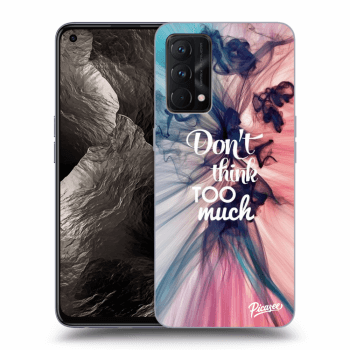 Picasee ULTIMATE CASE für Realme GT Master Edition 5G - Don't think TOO much