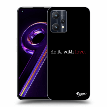 Picasee Realme 9 Pro 5G Hülle - Transparentes Silikon - Do it. With love.