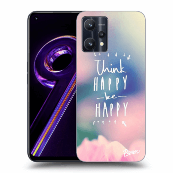 Hülle für Realme 9 Pro 5G - Think happy be happy