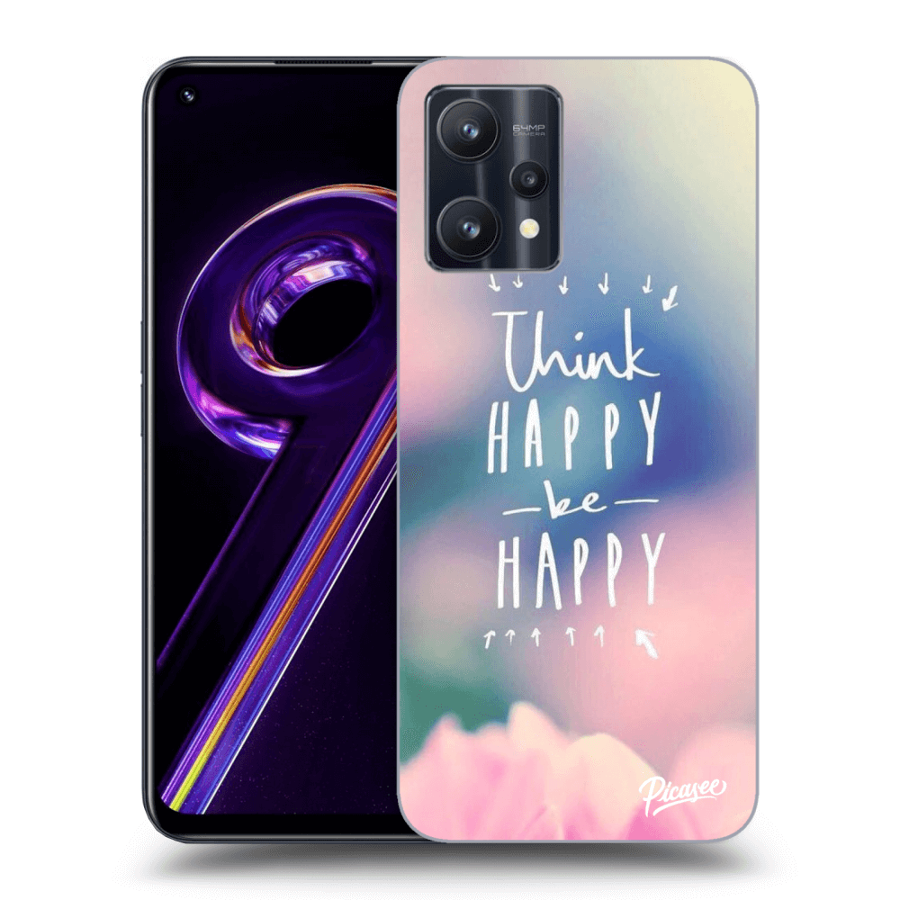 Picasee Realme 9 Pro 5G Hülle - Schwarzes Silikon - Think happy be happy
