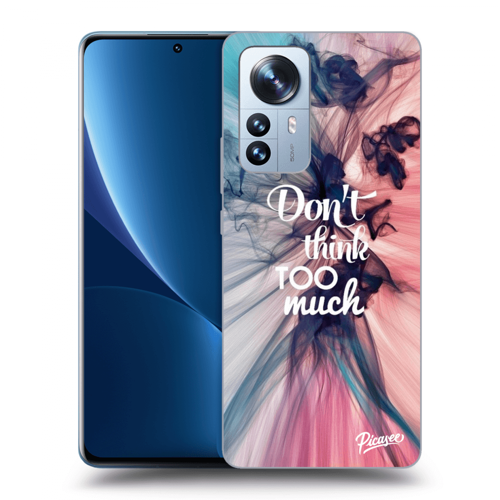 Picasee ULTIMATE CASE für Xiaomi 12 Pro - Don't think TOO much