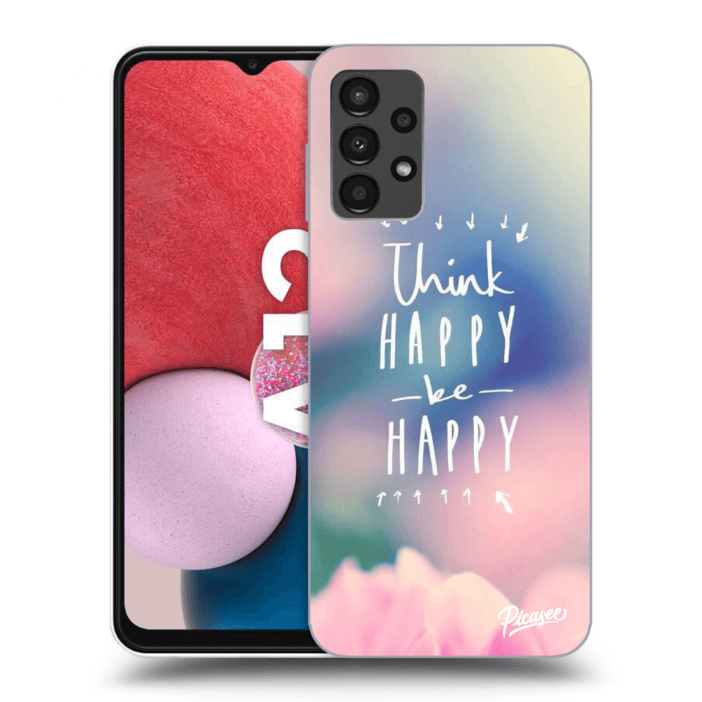 Picasee Samsung Galaxy A13 4G A135 Hülle - Schwarzes Silikon - Think happy be happy