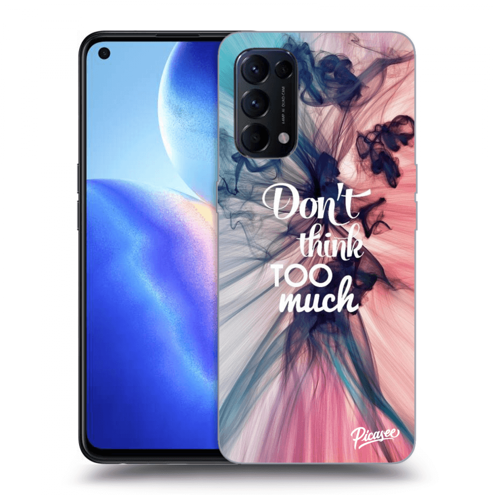 Picasee ULTIMATE CASE für OPPO Reno 5 5G - Don't think TOO much