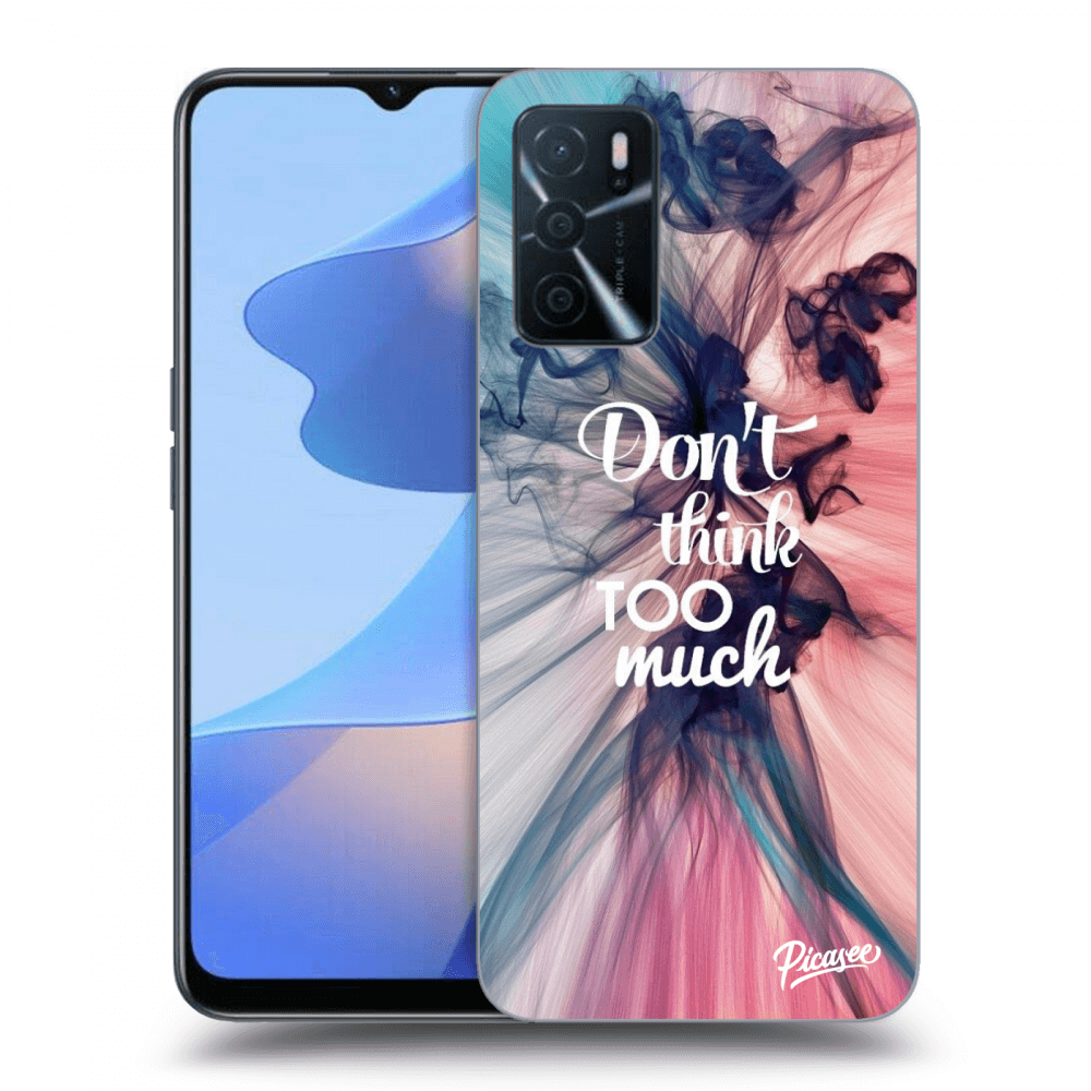 Picasee ULTIMATE CASE für OPPO A16 - Don't think TOO much
