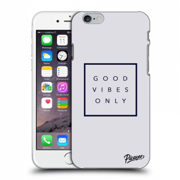 Picasee Apple iPhone 6/6S Hülle - Transparenter Kunststoff - Good vibes only