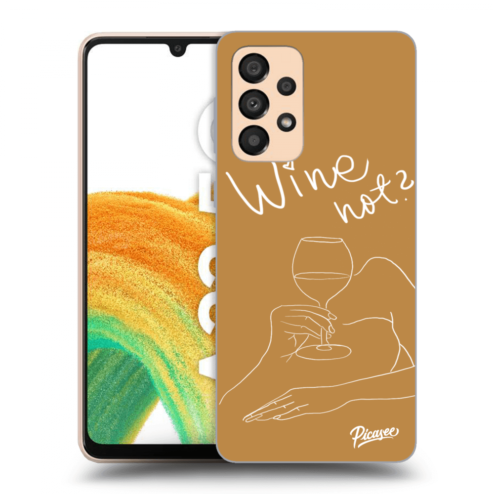 Picasee Samsung Galaxy A33 5G A336 Hülle - Schwarzes Silikon - Wine not