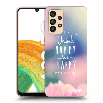 Hülle für Samsung Galaxy A33 5G A336 - Think happy be happy