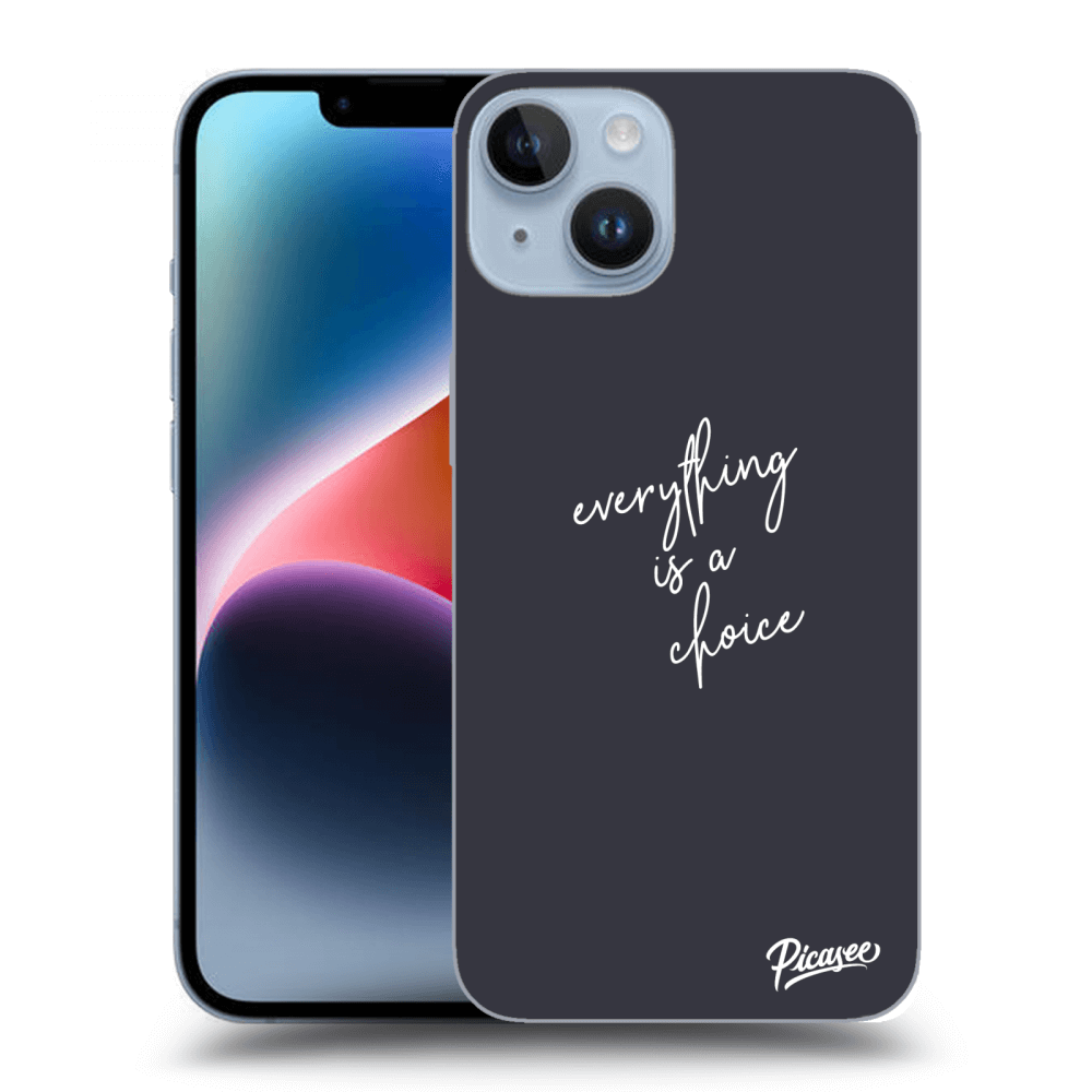 Picasee ULTIMATE CASE für Apple iPhone 14 - Everything is a choice