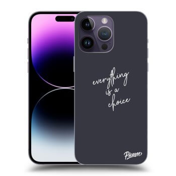 Picasee ULTIMATE CASE für Apple iPhone 14 Pro Max - Everything is a choice