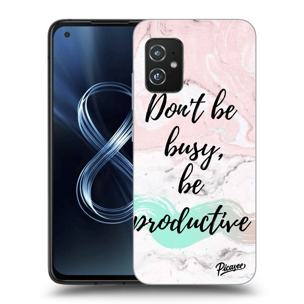 Picasee Asus Zenfone 8 ZS590KS Hülle - Transparentes Silikon - Don't be busy, be productive