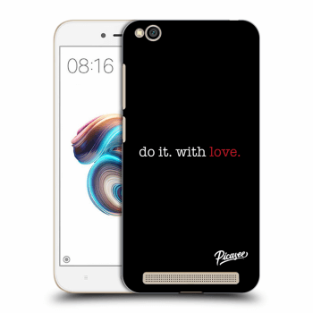 Hülle für Xiaomi Redmi 5A - Do it. With love.