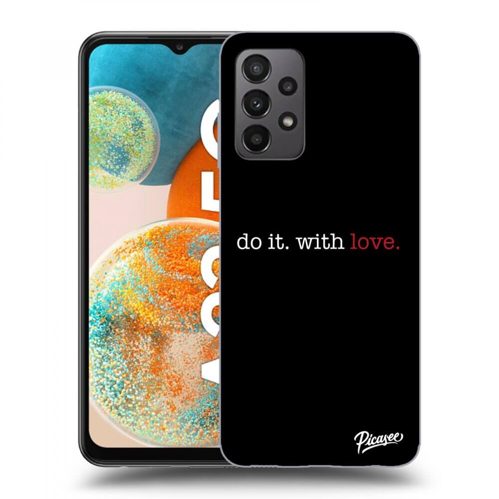 Picasee Samsung Galaxy A23 A235F 4G Hülle - Transparentes Silikon - Do it. With love.