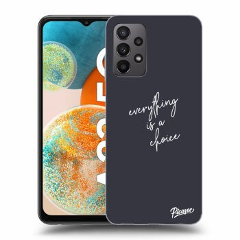 Hülle für Samsung Galaxy A23 - Everything is a choice