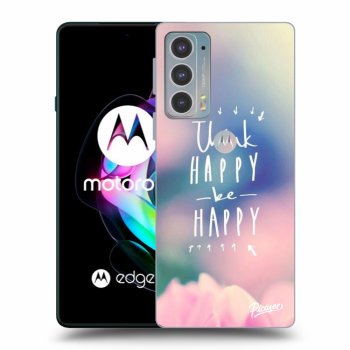 Hülle für Motorola Edge 20 - Think happy be happy