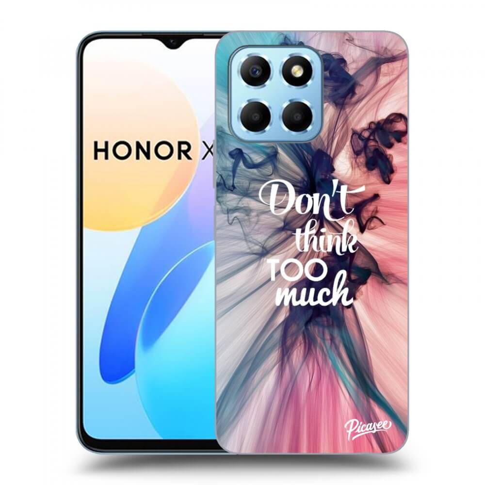 Picasee ULTIMATE CASE für Honor X8 5G - Don't think TOO much