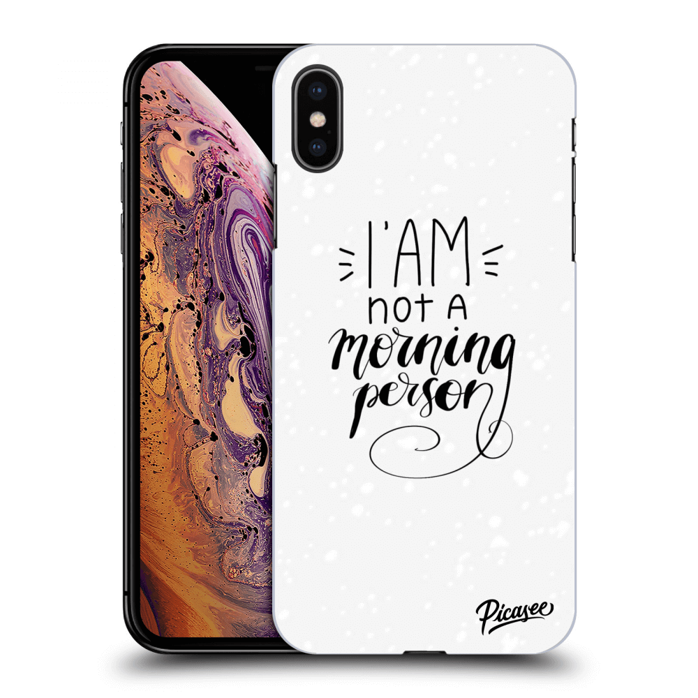 Picasee ULTIMATE CASE für Apple iPhone XS Max - I am not a morning person