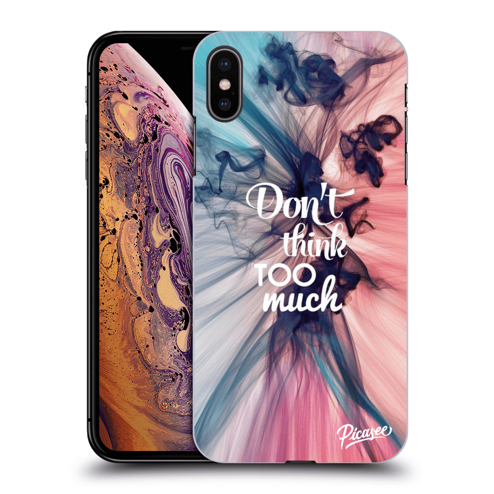 Picasee ULTIMATE CASE für Apple iPhone XS Max - Don't think TOO much