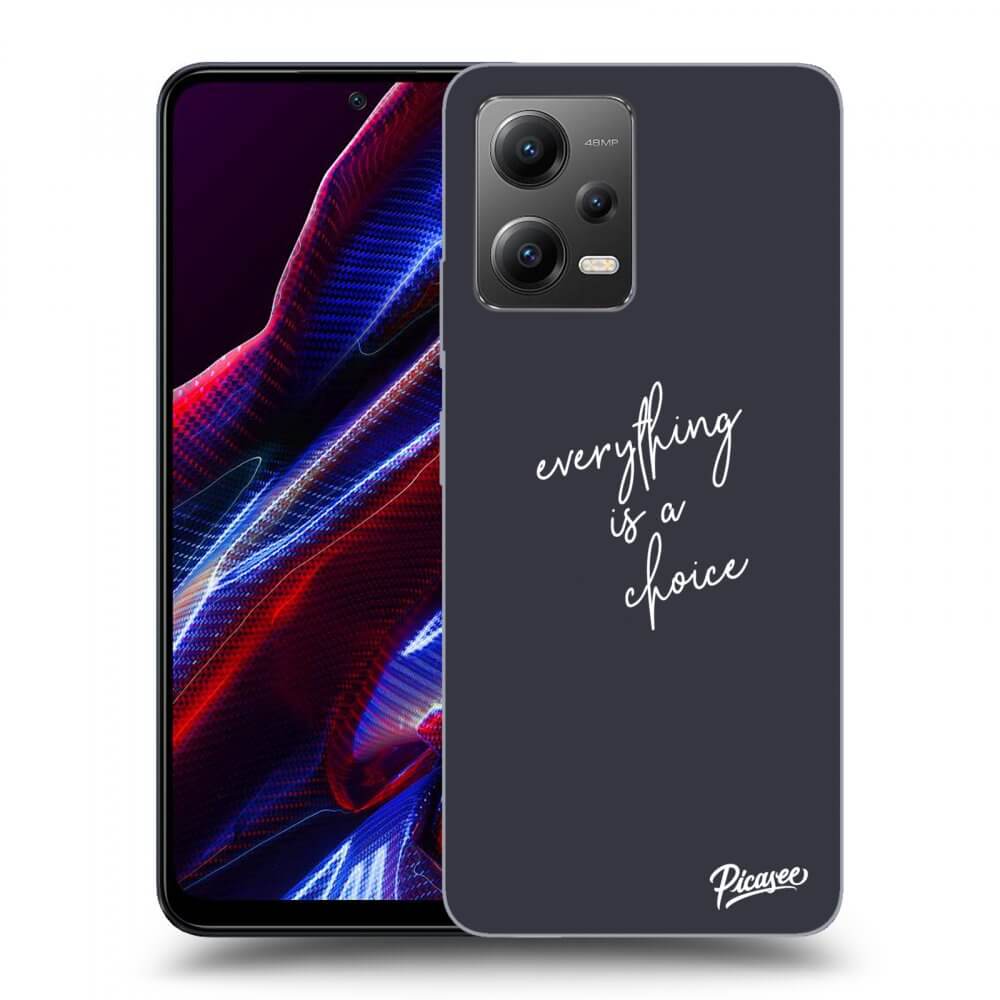Picasee ULTIMATE CASE für Xiaomi Poco X5 - Everything is a choice