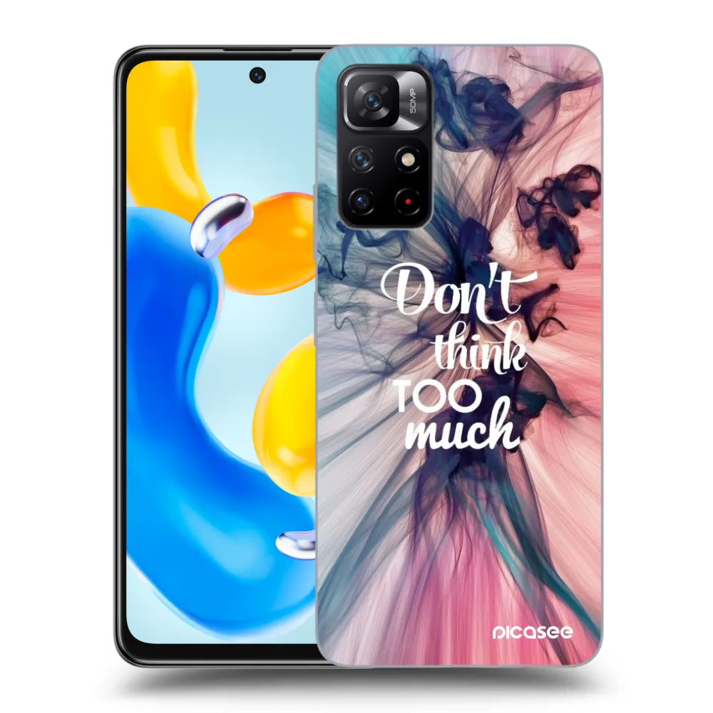Picasee ULTIMATE CASE für Xiaomi Redmi Note 11S 5G - Don't think TOO much