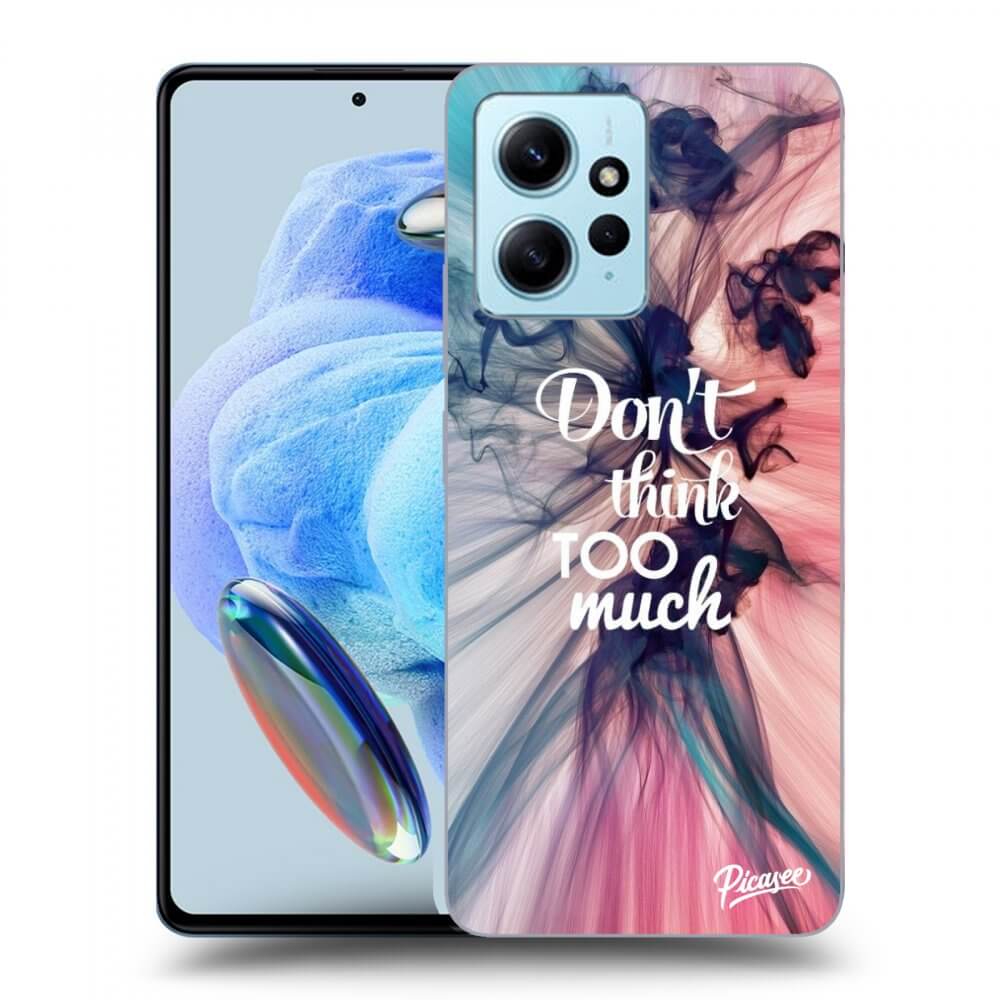 Picasee Xiaomi Redmi Note 12 4G Hülle - Transparentes Silikon - Don't think TOO much