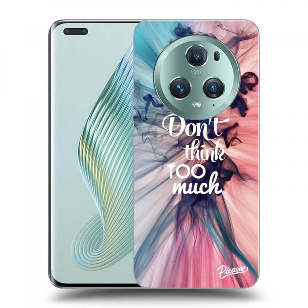 Picasee ULTIMATE CASE für Honor Magic5 Pro - Don't think TOO much