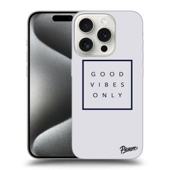 Hülle für Apple iPhone 15 Pro - Good vibes only