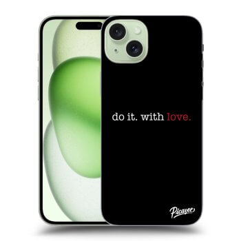 Hülle für Apple iPhone 15 Plus - Do it. With love.