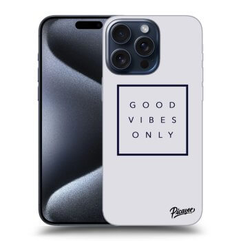 Hülle für Apple iPhone 15 Pro Max - Good vibes only