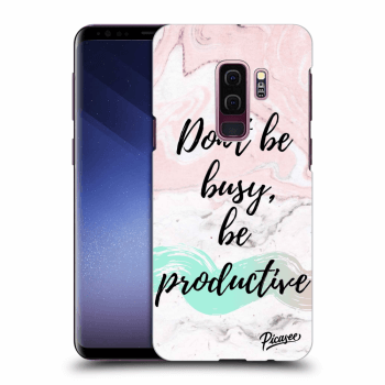 Picasee Samsung Galaxy S9 Plus G965F Hülle - Transparentes Silikon - Don't be busy, be productive