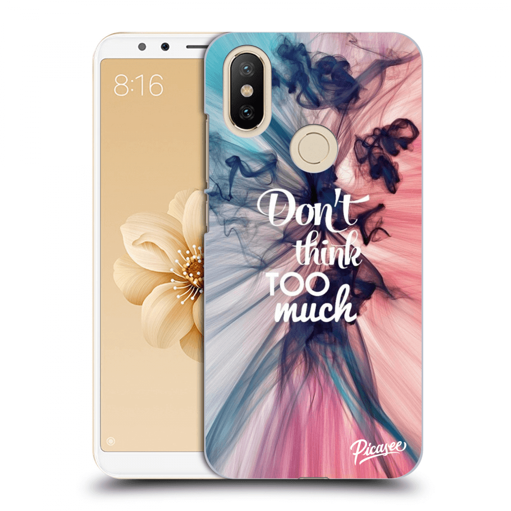 Picasee Xiaomi Mi A2 Hülle - Transparentes Silikon - Don't think TOO much