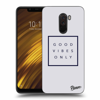 Picasee Xiaomi Pocophone F1 Hülle - Transparentes Silikon - Good vibes only